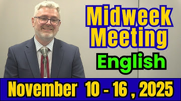 Midweek Meeting 2025 | November 10 - 16, 2025 | English | Midweek Meeting
