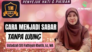 Biar Bunda Adem... Ini Cara Menjadi Sabar Tanpa Ujung dari Ustadzah Siti Fathiyah Khotib, Lc, MA.