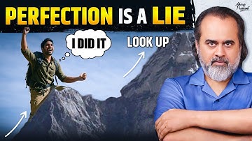 Perfection Is a Trap: Don’t Fall for It || Acharya Prashant (2025)