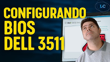 CONFIGURAÇÃO IDEAL DO BIOS DELL INSPIRON 15 3511 P112F – MELHORE O DESEMPENHO E EVITE ERROS