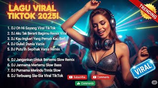 DJ SLOW BASS TERBARU 2025 VIRAL TIKTOK | DJ VIRAL TIKTOK 2025 JEDAG JEDUG FULL BASS VIRAL TERBARU