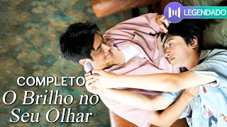 [COMPLETO] O BRILHO NO SEU OLHAR 🌈 (Chen Yesheng, Huang Xiao) | The Sparkle in Your Eye