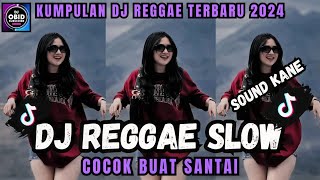 DJ REGGAE SANTAI FULL BASS 🔥 DJ CAMPURAN REGGAE SLOW TERBARU VIRAL TIK TOK FYP YANG KALIAN CARI🎵