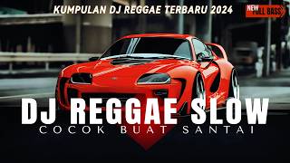 DJ REGGAE SANTAI FULL BASS 🔥 DJ CAMPURAN REGGAE SLOW TERBARU VIRAL TIK TOK FYP YANG KALIAN CARI🎵