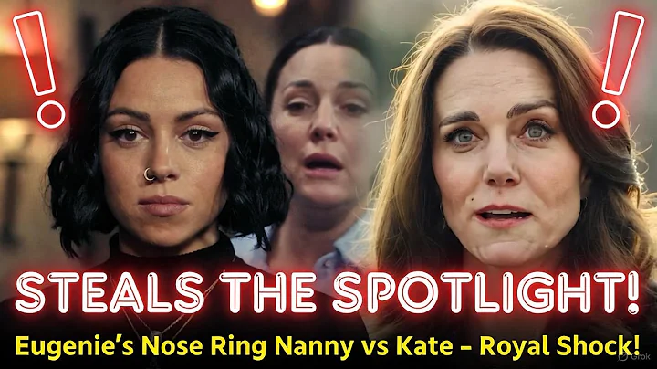 Eugenie vs Kate: Edgy Nose Ring Nanny Steals the Royal Spotlight!