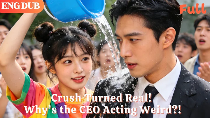 [ENG DUB]🌟Crush Turned Real! Why’s the CEO Acting Weird?!#drama#minidrama