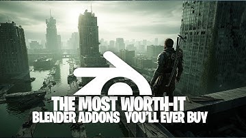 The Most Worth It Blender Addons You’ll Ever Buy