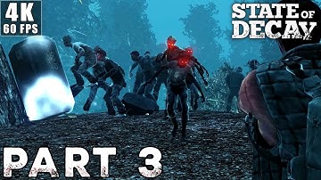 STATE OF DECAY Gameplay Walkthrough | Part 3 [4K 60FPS PC] (No Commentary)