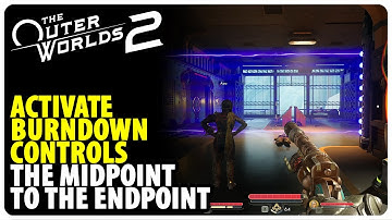 Activate Burndown Controls - The Midpoint to the Endpoint | The Outer Worlds 2