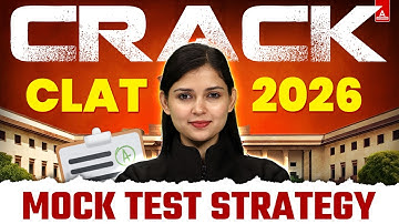Crack CLAT 2026 ⚡ Mock Test Strategy Explained | Toppers’ Secret to 99+ Percentile