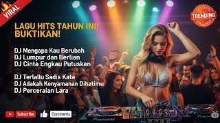 DJ SLOW BASS TERBARU 2025 FULL ALBUM | DJ TAKKAN ADA LAGI, DJ MENGAPA KAU BERUBAH VIRAL TIKTOK 2025
