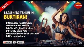 DJ SLOW BASS TERBARU 2025 FULL ALBUM | DJ TAKKAN ADA LAGI, DJ MENGAPA KAU BERUBAH VIRAL TIKTOK 2025