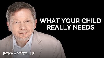Why ‘Doing Your Best’ Isn’t Enough in Parenting | Eckhart Tolle