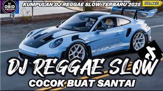 KUMPULAN DJ REGGAE SANTAI FULL BASS 🔥 DJ CAMPURAN REGGAE SLOW TERBARU VIRAL TIK TOK🎵