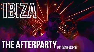 The AfterParty - IBIZA ft. Darko Dixit (Music Video)