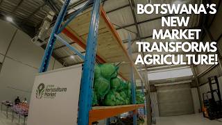 Botswana Launches Letsema Horticultural Market | Boosting Farmers & Reducing Post-Harvest Losses!