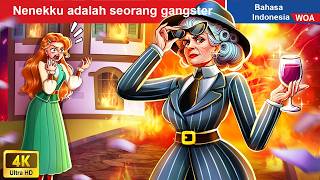 Nenekku adalah seorang gangster 🔫 Dongeng Bahasa Indonesia ✨ WOA Indonesian Fairy Tales