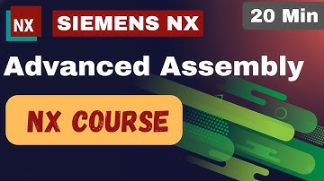 Siemens NX Advanced Assembly Course