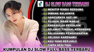 KUMPULAN DJ SLOW FULL BASS TERBARU 2025 | DJ MENITIP RINDU BERSAMA |DJ DIMANA SALAHNYA |VIRAL TIKTOK