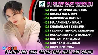 KUMPULAN DJ SLOW FULL BASS TERBARU 2025 | DJ MENITIP RINDU BERSAMA |DJ DIMANA SALAHNYA |VIRAL TIKTOK