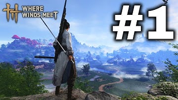 Where Winds Meet | Part 1: Massive Open World RPG Adventure