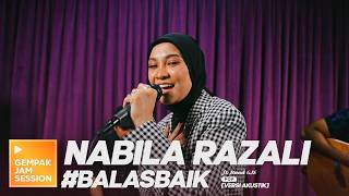 [Akustik] #BalasBaik - Nabila Razali | Gempak Jam Session