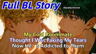 BL Story🌈My Cold Roommate Thought I Was Faking My Tears… Now He’s Addicted to Them #BL #Yaoi #lgbtq