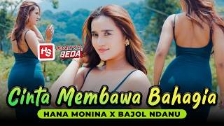 CINTA MEMBAWA BAHAGIA - Hana Monina ft. Bajol Ndanu