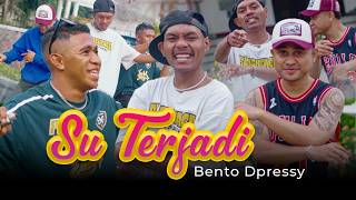 Bento Dpressy - Su Terjadi
