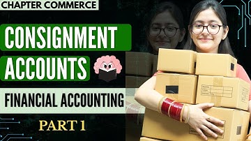 Introduction To Consignment Accounts | Meaning | Journal Entries | Part 1 | B.com , BBA , CA