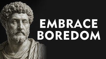 You Need to Be Bored. Here