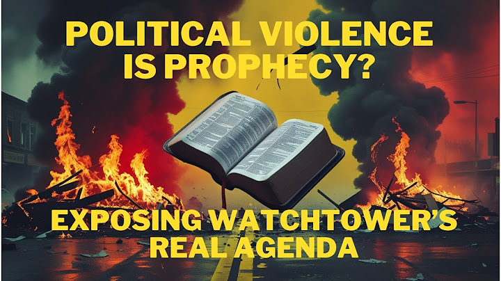 Is Political Violence Prophecy? Exposing Jehovah's Witnesses Real Agenda