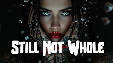 Thrillian&AI - Still Not Whole | Official Lyric Video