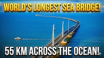 The World’s Longest Sea Bridge Is in China”