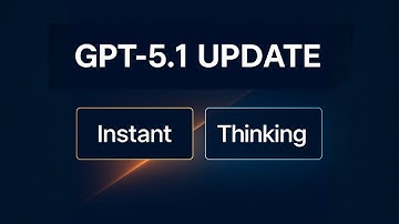 GPT-5.1 Update: What’s New in ChatGPT (Instant vs Thinking Models Explained)