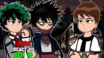 MHA React to Ben Tennyson/Ben 10 As New student/Hero || My Hero academia||  Gacha React 🇺🇸🇧🇷