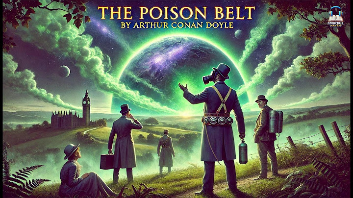 🌍 The Poison Belt 🧪 | A Sci-Fi Adventure by Arthur Conan Doyle