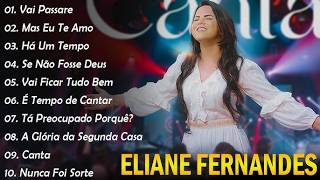 'Mas Eu Te Amo – Eliane Fernandes Gospel 2025 | Louvores Inesquecíveis, Hinos Cristãos & Adoração'