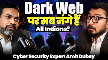 Most Shocking Podcast for India! Dark Web, Cyber Security, Cyber Fraud ft Amit Dubey #podcast