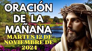 Oración de la mañana de hoy Martes 12 de Noviembre de 2024 | Filipenses 4:13