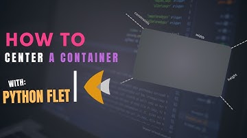 How to Center a Container in Flet Python
