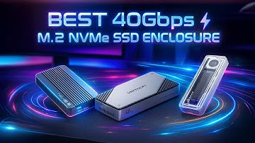💾 Best 40Gbps NVMe SSD Enclosures – Turn Your SSD Into a Speed Beast!
