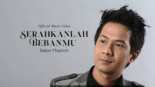 Serahkanlah Bebanmu - Delon - Lagu Rohani