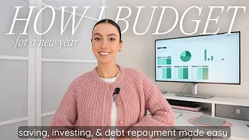 How I Budget for a New Year *in-depth* 💸 Saving, Investing & Debt Repayment (beginner friendly!)