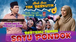 TERLUCU FYP 🤣‼️ BERTEMU TEMAN SATU PONDOK || ABAH ANZA SALAH MANGGIL JAMA'AH wkwkw
