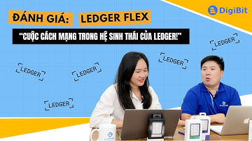 LEDGER FLEX: Cuộc Cách Mạng trong hệ sinh thái của Ledger - | Tập 5 Podcast "Đi thì biết"- DigiBit
