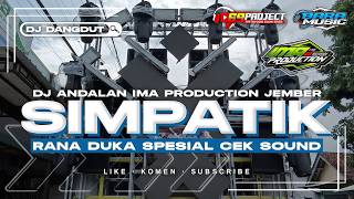 DJ CEK SOUND SIMPATIK RANA DUKA ANDALAN IMA PRODUCTION MIDDLE NULUP NROTOK VIRAL TIKTOK TERBARU 2024