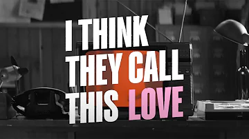 Elliot James Reay - I Think They Call This Love (Official Lyric Video)