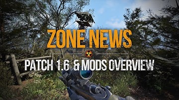 S.T.A.L.K.E.R. 2 - Zone News: Patch 1.6 & Awesome New Mods