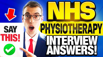 NHS Physiotherapy Interview Questions & Answers (How To Pass Physiotherapy & Assistant Interviews!)